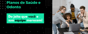 Plano de saúde e odonto Empresarial
